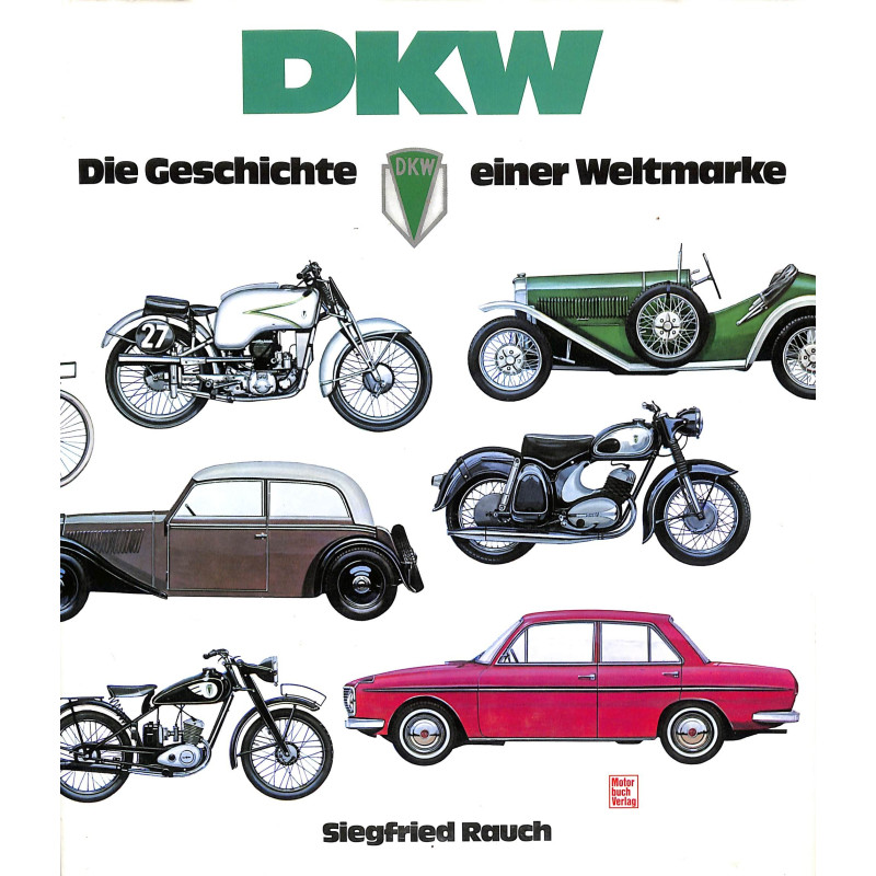 DKW -  Geschichte einer Weltmarke