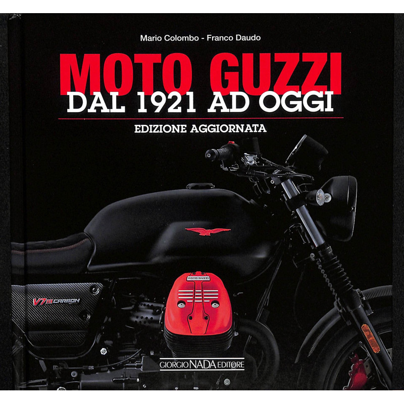 MOTO GUZZI Dal 1921 a oggi Edizione aggiornata