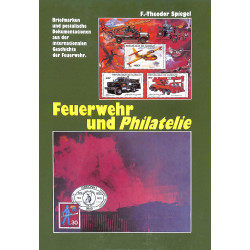 Feuerwehr und Philatelie - Briefmarken und postalische Dokumentationen aus der internationalen Geschichte der Feuerwehr