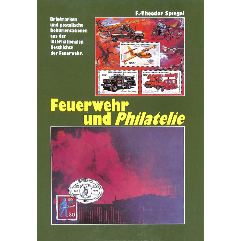 Feuerwehr und Philatelie - Briefmarken und postalische Dokumentationen aus der internationalen Geschichte der Feuerwehr