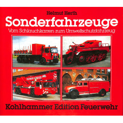 Sonderfahrzeuge: Vom Schlauchkarren zum Umweltschutzfahrzeug (Kohlhammer Edition Feuerwehr)