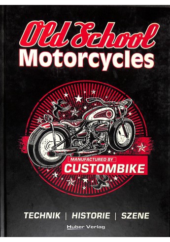 Old School Motorcycles custombike Technik,Historie,Szene