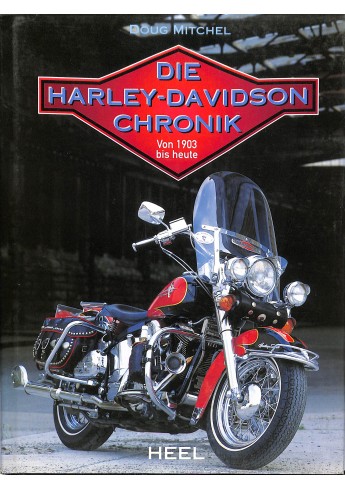 Die Harley-Davidson-Chronik. Von 1903 bis heute