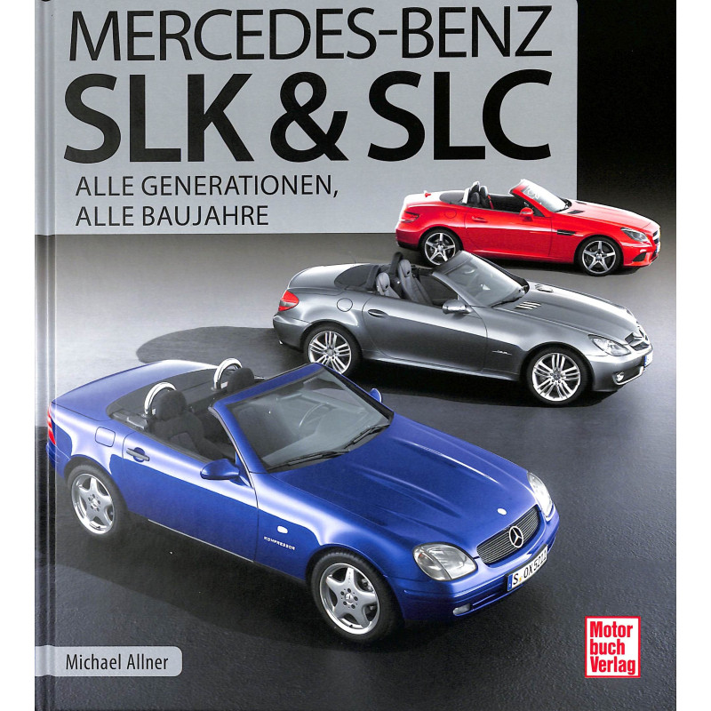 Mercedes-Benz SLK & SLC - Alle Generationen, alle Baujahre