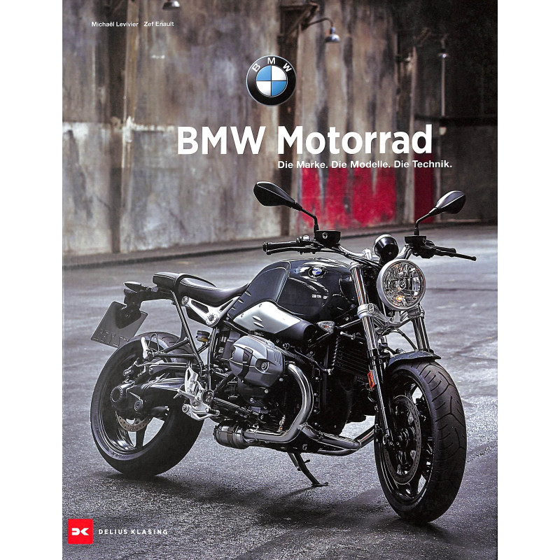 BMW Motorrad Die Marke. Die Modelle. Die Technik Innovation als Markenzeichen: BMW-Motorräder aus fast 100 Jahren