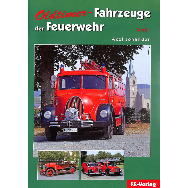 Oldtimer-Fahrzeuge der Feuerwehr - Band 1 