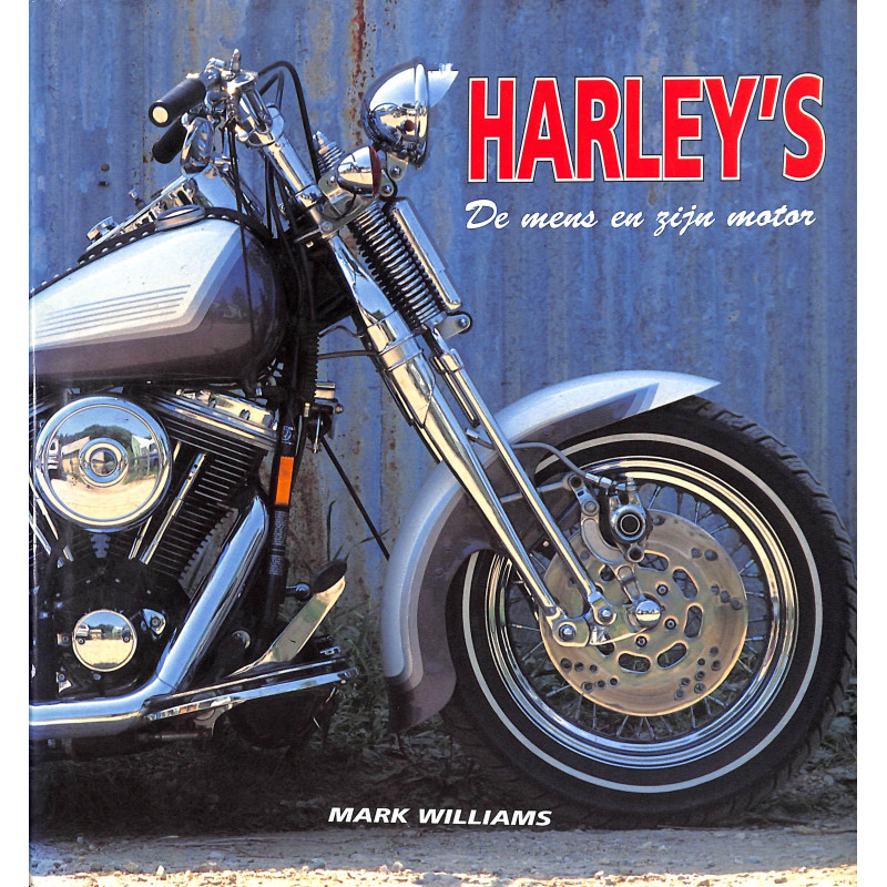 Harley's, de mens en zijn motor