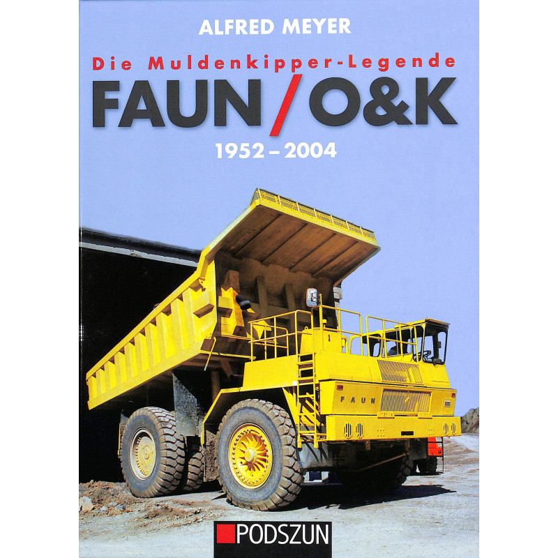 Die Muldenkipper-Legende: FAUN/O&K 1952 bis 2004
