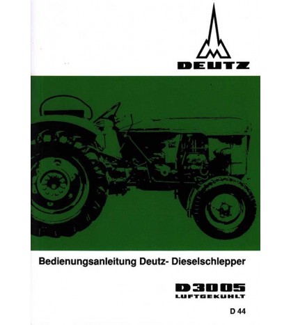 D44 - Bedienungsanleitung Deutz-Dieselschlepper D3005
