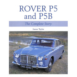 Rover P5 & P5B - The Complete Story