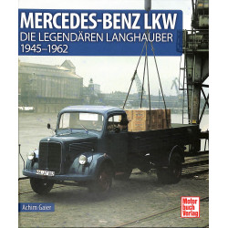 Mercedes-Benz LKW - Die legendären Langhauber 1945-1962