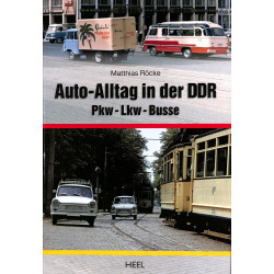 Auto-Alltag in der DDR. Pkw - Lkw - Busse