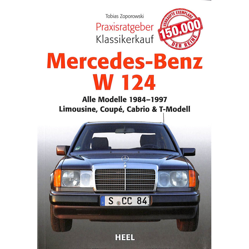 Mercedes Benz W 124 Alle Modelle von 1984-1997 - Limousine, Coupé, Cabrio & T-Modell
