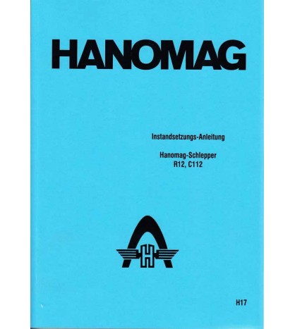 Instandsetzungs-Anleitung Hanomag-Schlepper R12/C112
