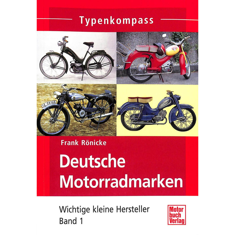 Deutsche Motorradmarken - Wichtige kleine Hersteller Band 1