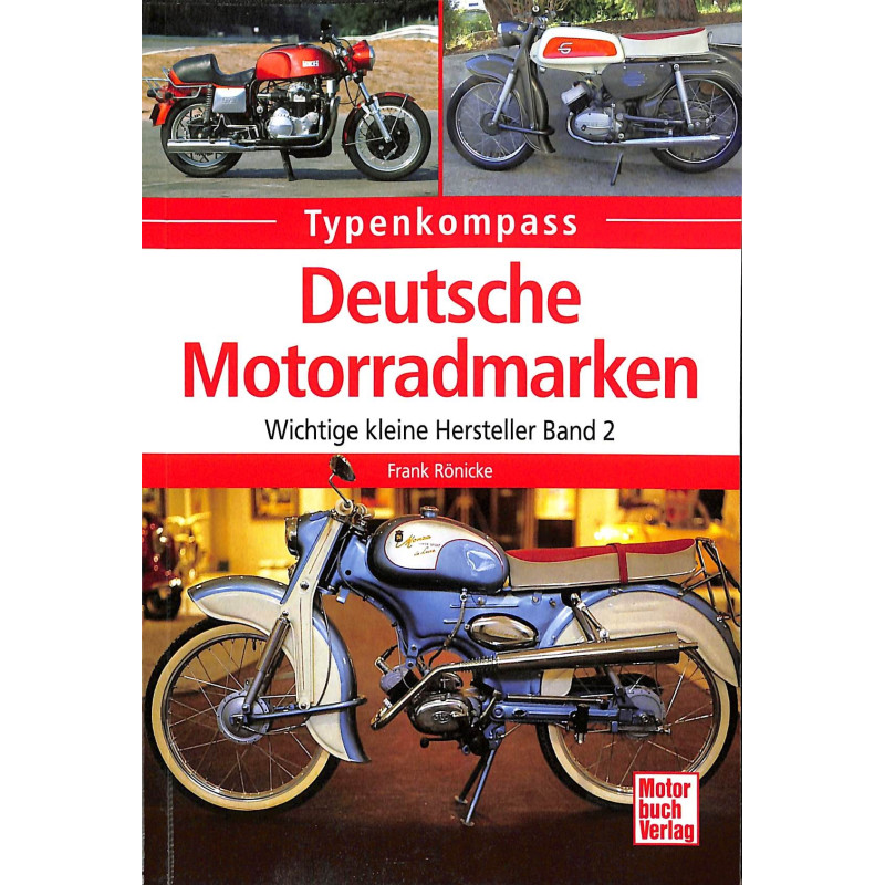 Deutsche Motorradmarken - Wichtige kleine Hersteller Band 2
