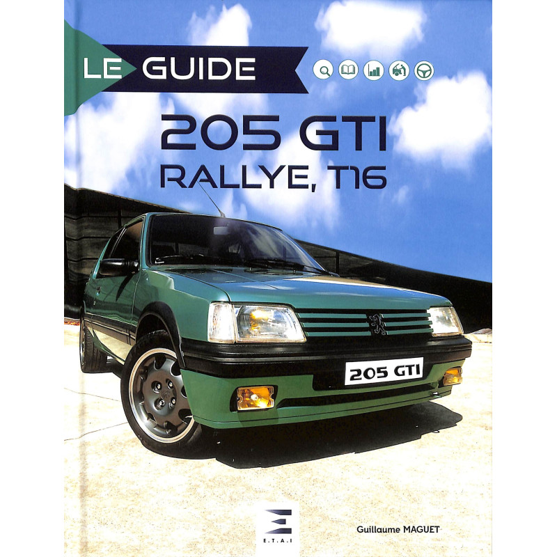 LE GUIDE PEUGEOT 205 GTI RALLYE, T16