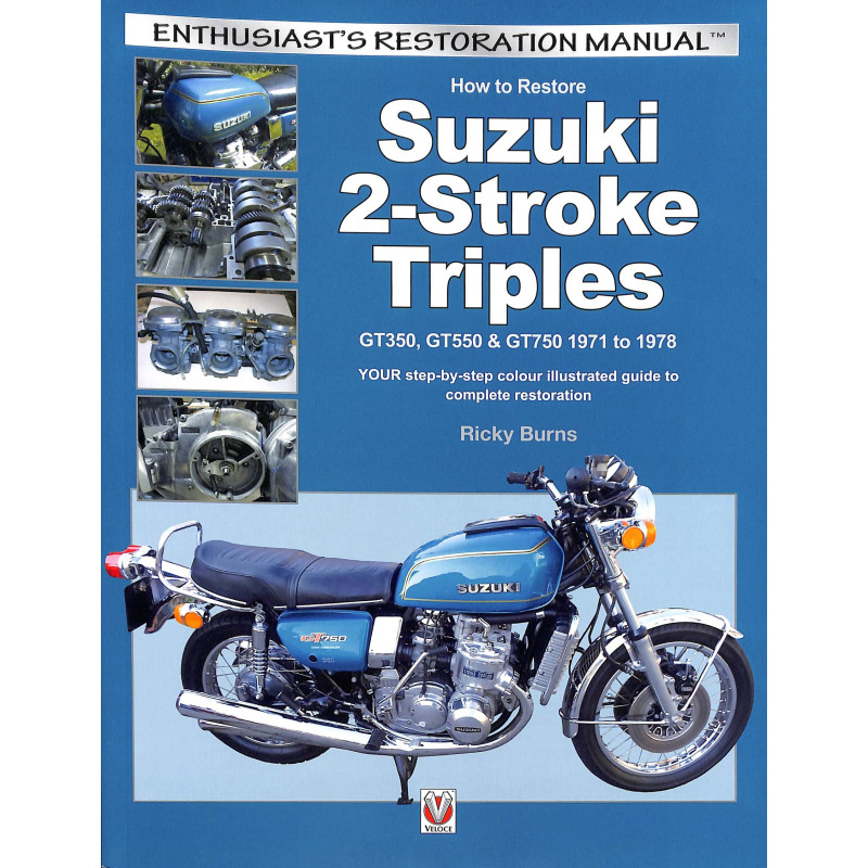 How to Restore Suzuki 2-Stroke Triples GT350, GT550 & GT750 1971 to 1978