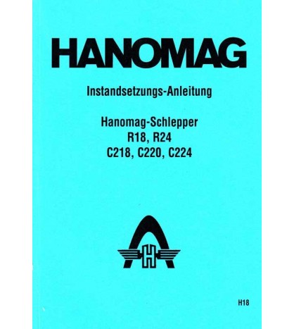 Instandsetzungs-Anleitung Hanomag-Schlepper R18,24/C218,220,224