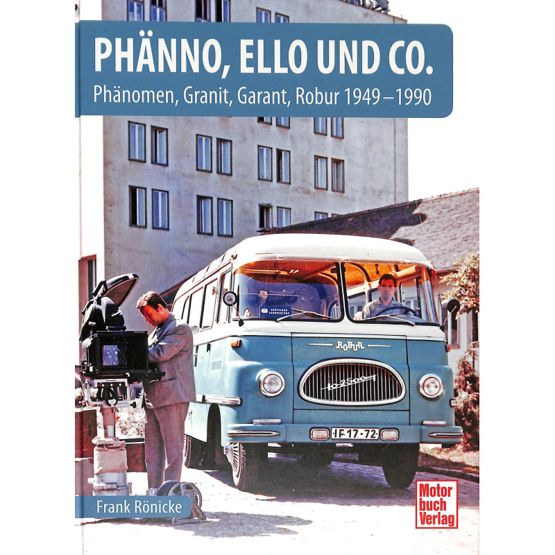 Phänno, Ello und Co. Phänomen, Granit, Garant, Robur 1949 - 1990
