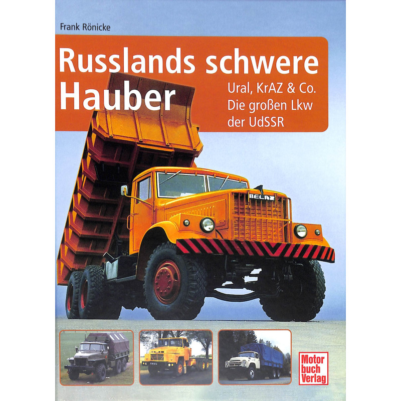 Russlands schwere Hauber Ural, KrAZ & Co. Die großen Lkw der UdSSR