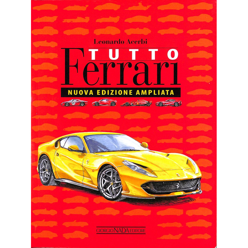 TUTTO FERRARI Nuova edizione ampliata (2019)