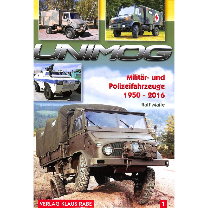 Unimog - Militär- und Polizeifahrzeuge 1950 - 2016, Band 1