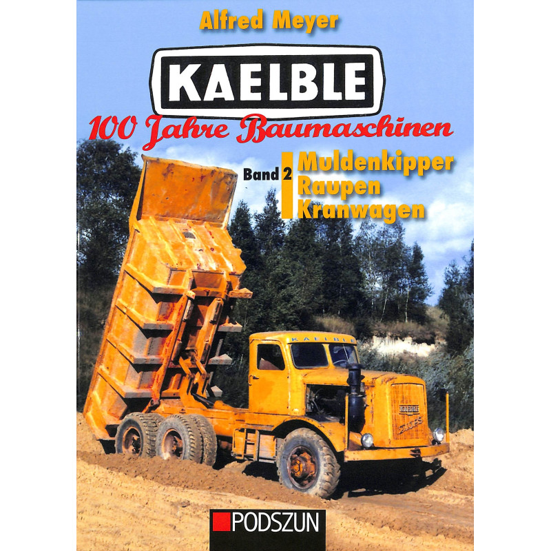 Kaelble 100 Jahre Baumaschinen Band 2