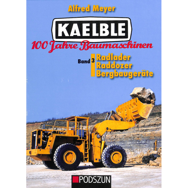 Kaelble 100 Jahre Baumaschinen Band 3