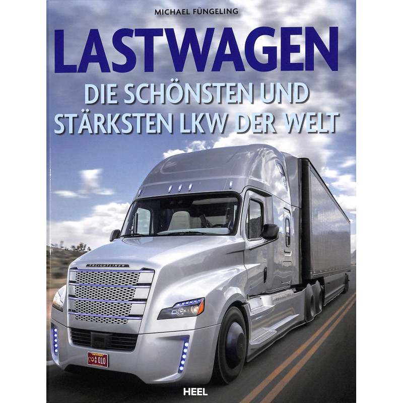 Die schönsten und stärksten Trucks & LKW der Welt