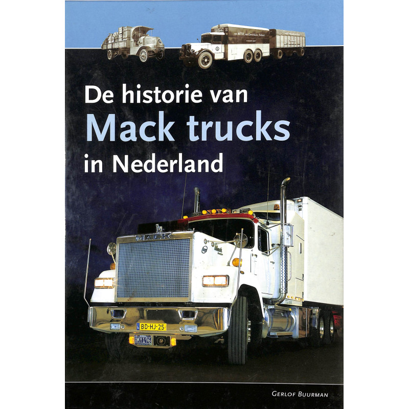 De Historie Van Mack Trucks In Nederland