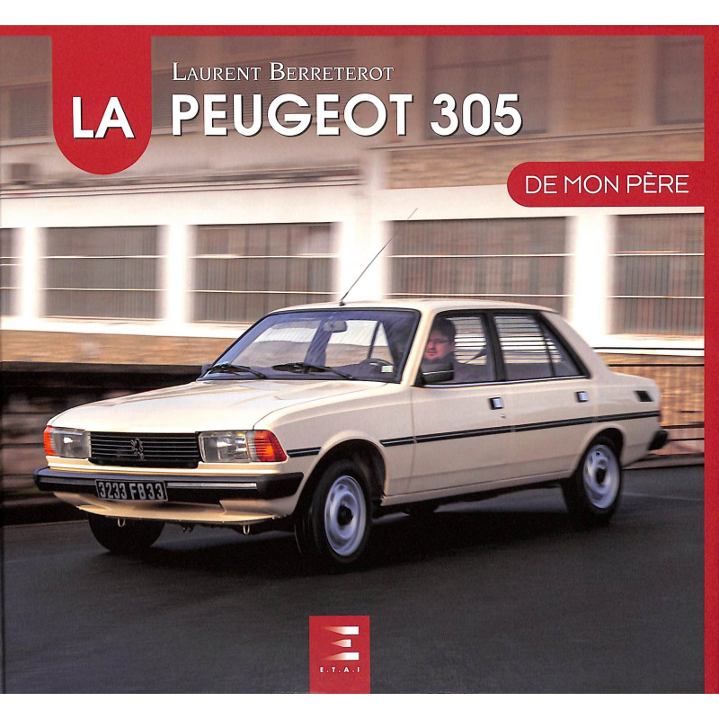 La PEUGEOT 305 de mon père
