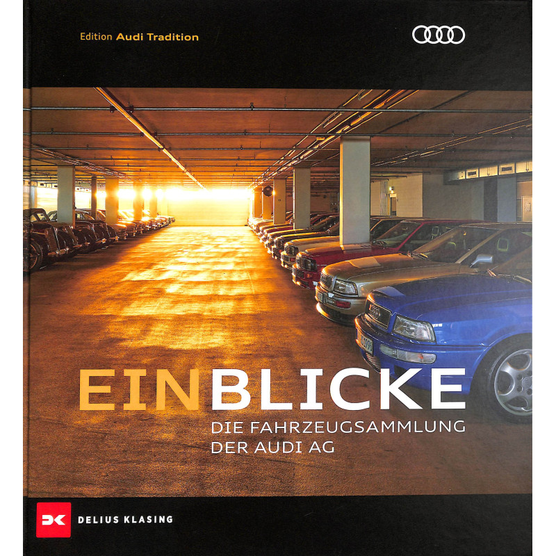 Einblicke Die Fahrzeugsammlung der Audi AG