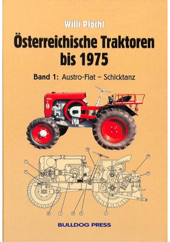 Österreichische Traktoren bis 1975 Band 1: AutroFiat  -  Schicktanz Voorkant