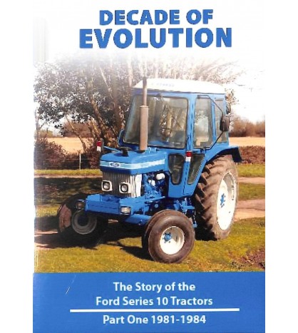Decade of Evolution: the Story of the Ford Series 10 Tractors. Part One 1981-1984