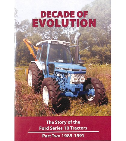Decade of Evolution: the Story of the Ford Series 10 Tractors. Part Two 1985-1991