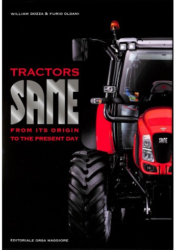 Tractors SAME from the origins to the present Day Tractors SAME from the origins to the present Day