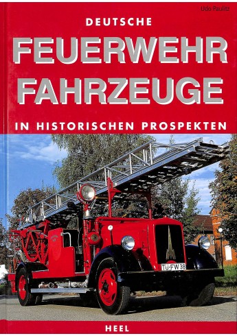 Deutsche Feuerwehr Fahrzeuge in Historischen Prospekten