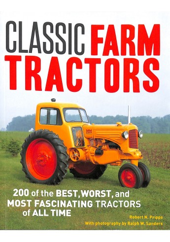Classic Farm Tractors - 200 of the best, worst and most fascinating tractors of all time Voorkant Classic Farm Tractors - 200 of the best, worst and most fascinating tractors of all time Voorkant