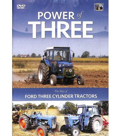 Power of Three: The Story of Ford Three Cylinder Tractors