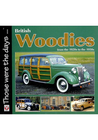 British Woodies from the 1920s to the 1950s British Woodies from the 1920s to the 1950s