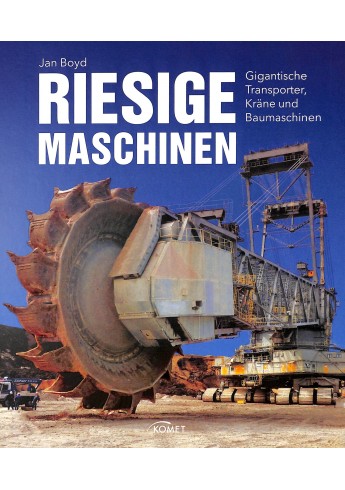 Riesige Maschinen - Gigantische Transporter, Kräne und Baumaschinen von Jan Boyd Voorkant Riesige Maschinen - Gigantische Transporter, Kräne und Baumaschinen von Jan Boyd Voorkant
