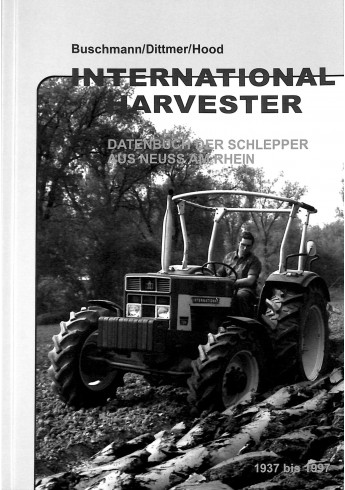 International Harvester Datenbuch der Schlepper aus Neuss am Rhein Voorkant International Harvester Datenbuch der Schlepper aus Neuss am Rhein Voorkant
