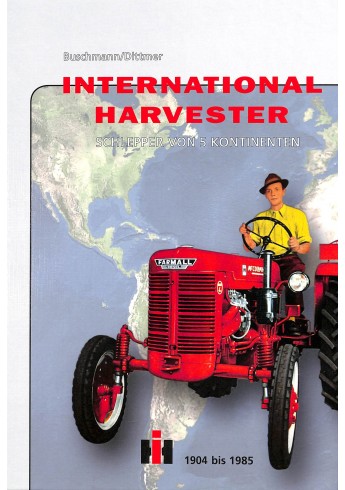 International Harvester,Schlepper von 5 Kontinenten 1904bis1985 Voorkant