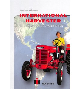 International Harvester,Schlepper von 5 Kontinenten 1904bis1985