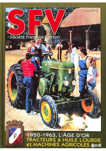 SFV 1950-1963, l'âge d'or tracteurs à huile lourde et machines agricoles Voorkant SFV 1950-1963, l'âge d'or tracteurs à huile lourde et machines agricoles Voorkant