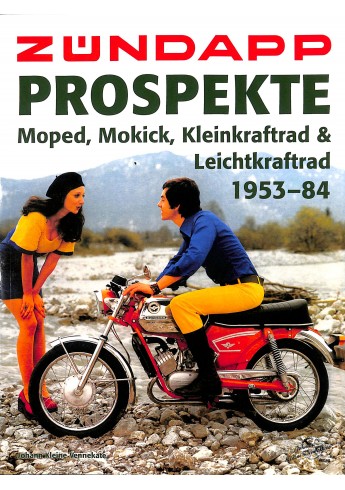 Zündapp Prospekte Moped, Mokick, Kleinkraftrad & Leichtkraftrad 1953-84 Voorkant Zündapp Prospekte Moped, Mokick, Kleinkraftrad & Leichtkraftrad 1953-84 Voorkant