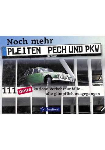 Noch mehr Pleiten, Pech und PKW Noch mehr Pleiten, Pech und PKW